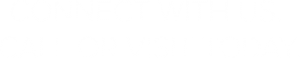 Connect With Us Call or Visit Today